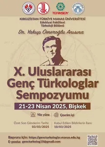 “X. Uluslararası Genç Türkologlar Sempozyumu” (21-23 Nisan 2025, Bişkek) / Dr. Yakup Ömeroğlu Anısına